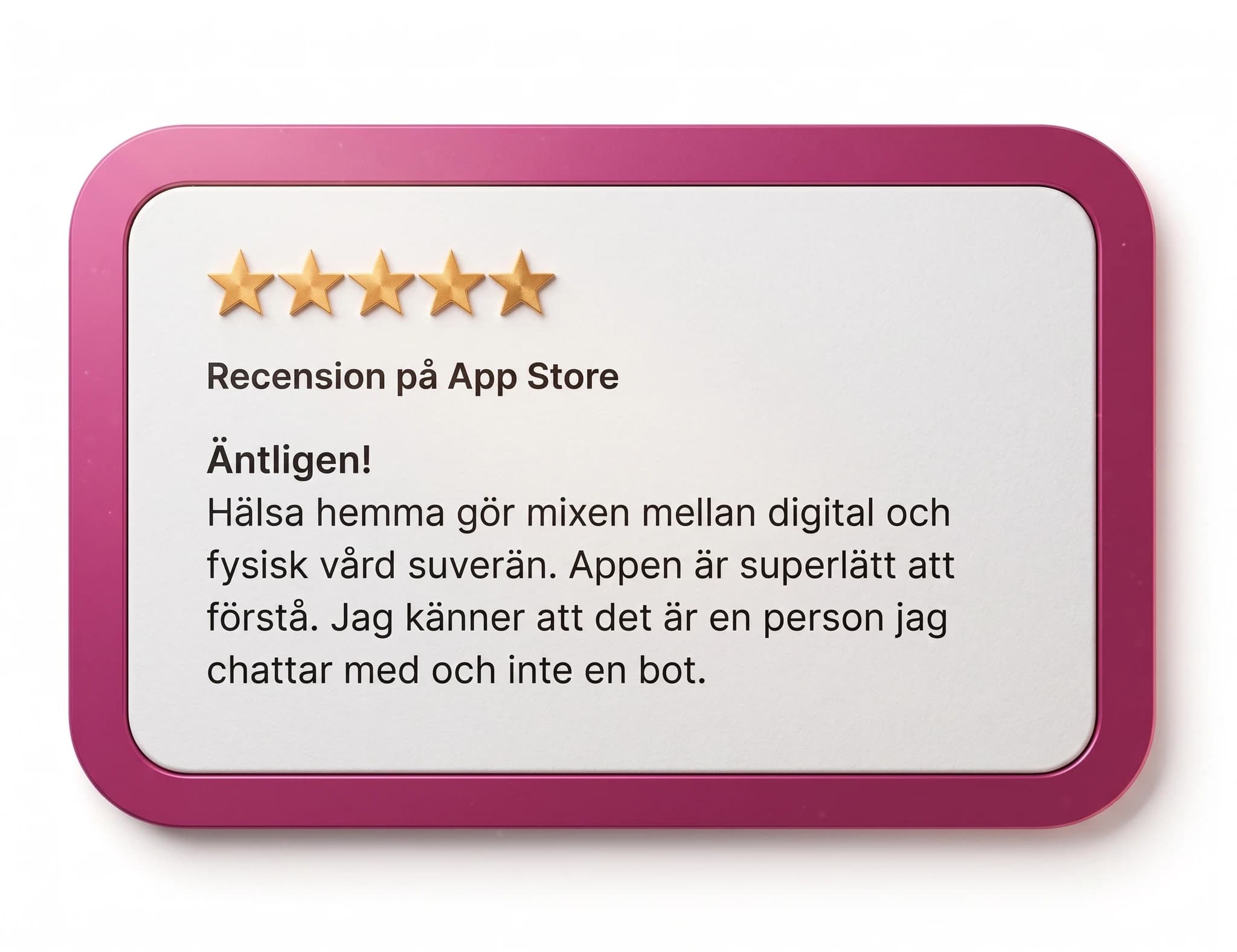 Skärmdump av en App Store-recension för en hälsovårdsapp med fem stjärnor och positiv feedback.
